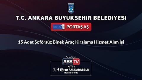 PORTAŞ AŞ - 15 Adet Şoförsüz Binek Araç Kiralama Hizmet Alım İşi