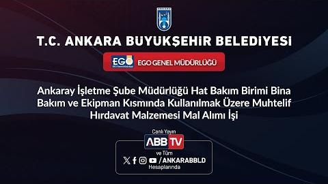 EGO GENEL MÜDÜRLÜĞÜ - Ankaray İşletme Şube Müdürlüğü Hat Bakım Birimi Bina Bakım ve Ekipman Kısmında Kullanılmak Üzere Muhtelif Hırdavat Malzemesi Mal Alımı İşi