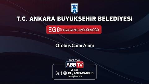 EGO GENEL MÜDÜRLÜĞÜ - Otobüs Camı Alımı