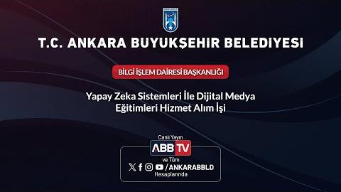 BİLGİ İŞLEM DAİRESİ BAŞKANLIĞI - Yapay Zeka Sistemleri İle dijital Medya Eğitimleri Hizmet Alım İşi