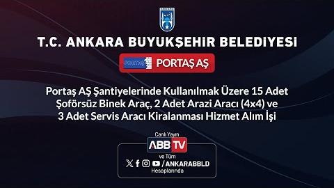 PORTAŞ AŞ - 15 Adet Şoförsüz Binek Araç, 2 Adet Arazi Aracı ve 3 Adet Servis Aracı Kiralanması İşi