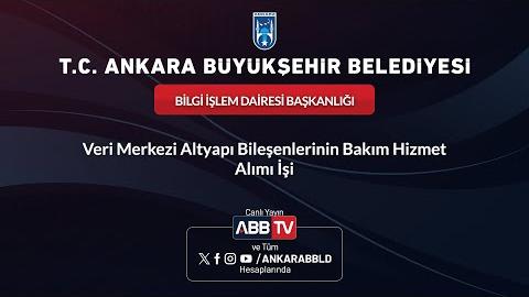 BİLGİ İŞLEM DAİRESİ BAŞKANLIĞI - Veri Merkezi Altyapı Bileşenlerinin Bakım Hizmet Alımı İşi