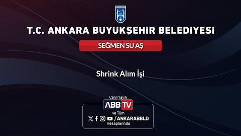 SEĞMEN SU AŞ - Shrink Alım İşi