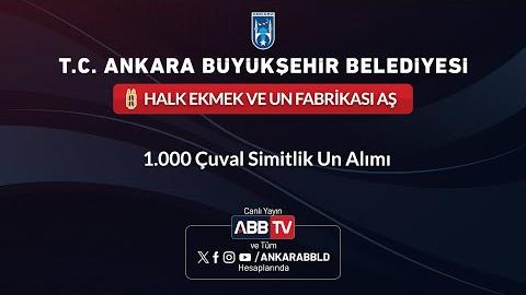 HALK EKMEK VE UN FABRİKASI AŞ - 1.000 Çuval Simitlik Un Alımı