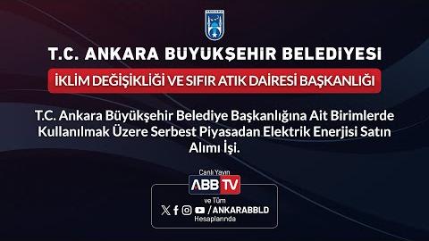 İKLİM DEĞİŞİKLİĞİ VE SIFIR ATIK DAİRESİ BAŞKANLIĞI -Serbest Piyasadan Elektrik Enerjisi Satın Alım