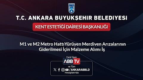 KENT ESTETİĞİ DAİRESİ BAŞKANLIĞI - Yürüyen Merdiven Arızalarının Giderilmesi İçin Malzeme Alımı İşi (2.Oturum)