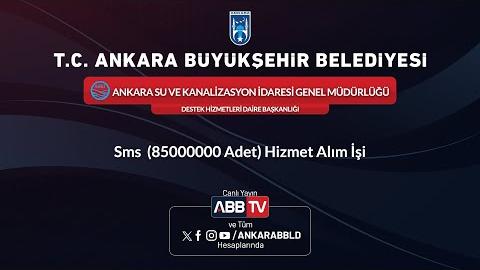 ASKİ GENEL MÜDÜRLÜĞÜ - SMS (85.000.000 Adet) Hizmet Alım İşi