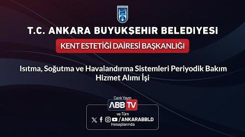 KENT ESTETİĞİ DAİRESİ BAŞKANLIĞI - Isıtma, Soğutma ve Havalandırma Sistemleri Periyodik Bakım Hizmet