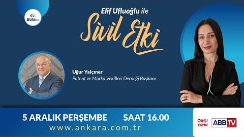 Elif Ufluoğlu ile Sivil Etki 65.Bölüm - Uğur YALÇINER