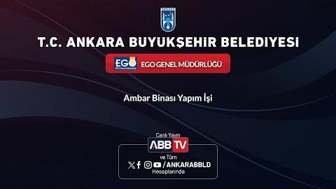 EGO GENEL MÜDÜRLÜĞÜ - Ambar Binası Yapım İşi