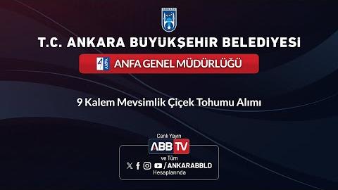 ANFA GENEL MÜDÜRLÜĞÜ - 9 Kalem Mevsimlik Çiçek Tohumu Alımı