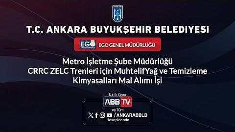 EGO - CRRC ZELC Trenleri için Muhtelif Yağ ve Temizleme Kimyasalları Mal Alımı İş