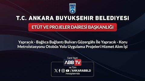 ETÜT VE PROJELER DAİRESİ BAŞKANLIĞI - Otobüs Yolu Uygulama Projeleri Hizmet Alım İşi