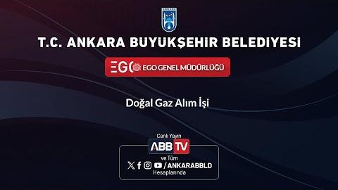 EGO GENEL MÜDÜRLÜĞÜ - Doğal Gaz Alım İşi