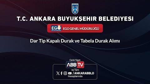 EGO GENEL MÜDÜRLÜĞÜ - Dar Tip Kapalı Durak ve Tabela Durak Alımı