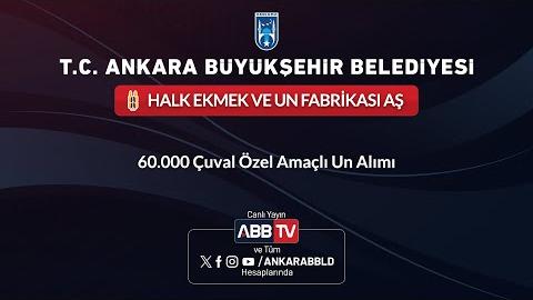 HALK EKMEK ve UN FABRİKASI AŞ - 60.000 Çuval Özel Amaçlı Un Alımı