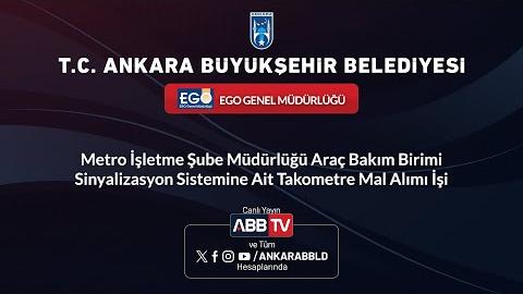 EGO GENEL MÜDÜRLÜĞÜ - Sinyalizasyon Sistemine Ait Takometre Mal Alımı İşi