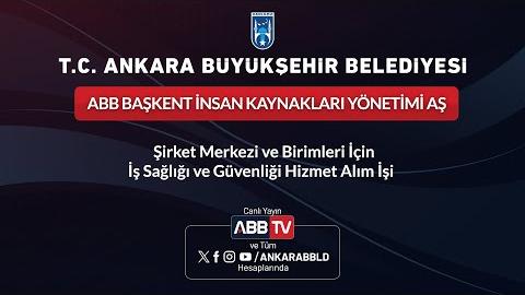 ABB BAŞKENT İNSAN KAYNAKLARI YÖNETİMİ AŞ - Şirket Merkezi ve Birimleri İçin İş Sağlığı ve Güvenliği Hizmet Alım İşi